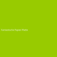 Fantastische Papier-Platte