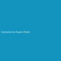 Fantastische Papier-Platte