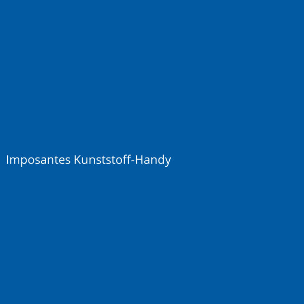 Imposantes Kunststoff-Handy