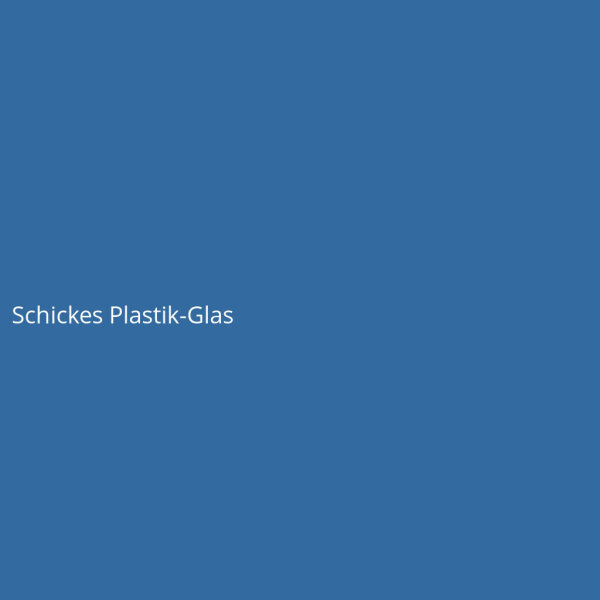 Schickes Plastik-Glas