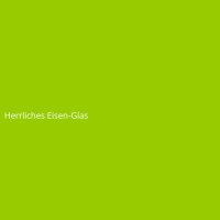 Herrliches Eisen-Glas