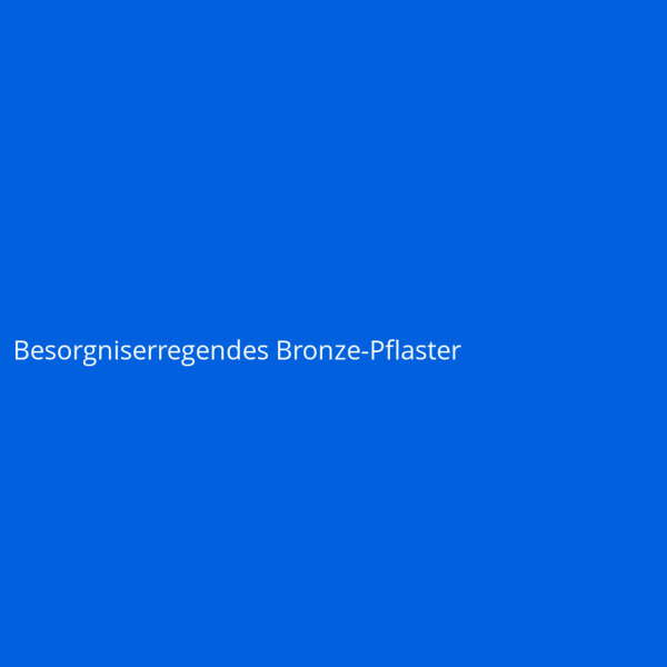 Besorgniserregendes Bronze-Pflaster
