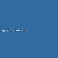 Gigantischer Leder-Mixer
